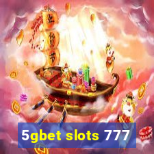 5gbet slots 777